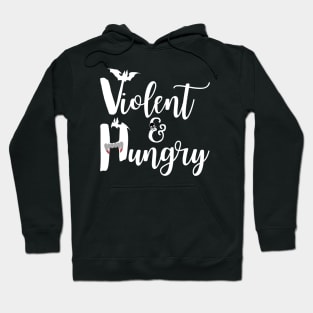 Violent & Hungry (Vampire Bats) Hoodie